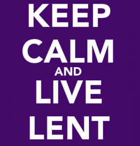 Keep calm and live Lent